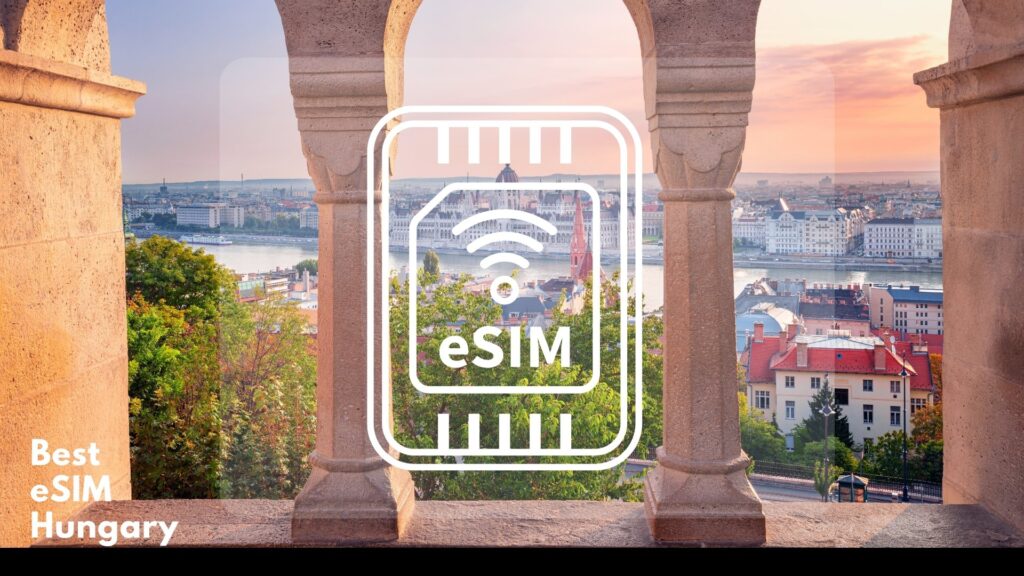 eSIM and Hungary — Why Is It So Convenient?